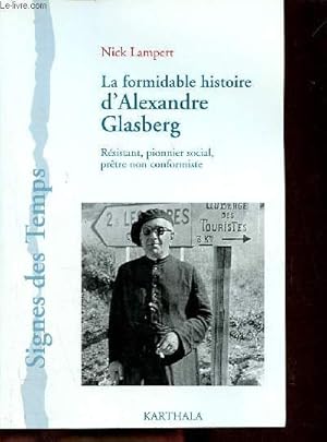 Seller image for La formidable histoire d'Alexandre Glasberg rsistant, pionnier social, prtre non conformiste - Collection signes des temps. for sale by Le-Livre