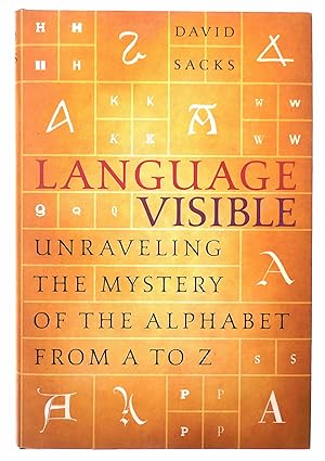 Seller image for Language Visible: Unraveling the Mystery of the Alphabet from A to Z for sale by Black Falcon Books