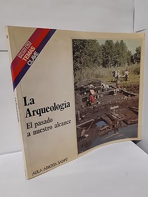 Bild des Verkufers fr LA ARQUEOLOGIA. EL PASADO A NUESTRO ALCANCE zum Verkauf von LIBRERIA  SANZ