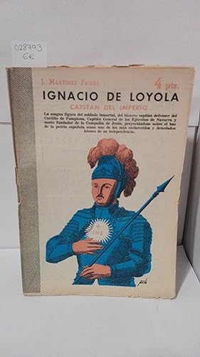 Immagine del venditore per IGNACIO DE LOYOLA. CAPITAN DEL IMPERIO venduto da LIBRERIA  SANZ