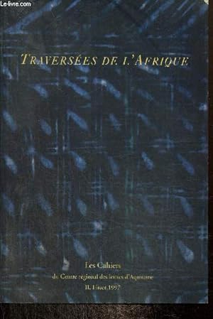 Bild des Verkufers fr Les Cahiers du Centre rgional des Lettres d'Aquitaine, tome II (hiver 1997) - Traverses de l'Afrique zum Verkauf von Le-Livre