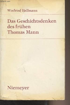 Bild des Verkufers fr Das Geschichtsdenken des frhen Thomas Mann (1906-1918) - "Studien zur deutschen literatur" Band 31 zum Verkauf von Le-Livre