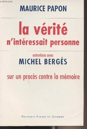 Image du vendeur pour La vrit n'intressait personne - Entretiens avec Michel Bergs sur un procs contre la mmoire mis en vente par Le-Livre