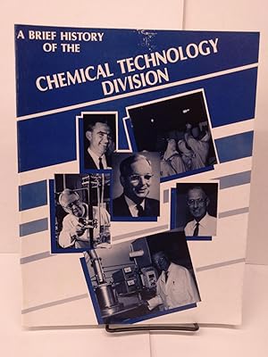 The Brief History of the Chemical Technology Division