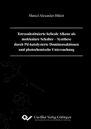 Immagine del venditore per Tetrasubstituierte helicale Alkene als molekulare Schalter  Synthese durch Pd-katalysierte Dominoreaktionen und photochemische Untersuchung venduto da AHA-BUCH GmbH