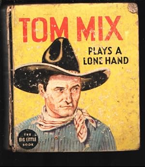 Tom Mix #1173 1935-Whitman-Plays A Lone Hand-Big Little Book-Hal Arbo art-Several pages partly co...