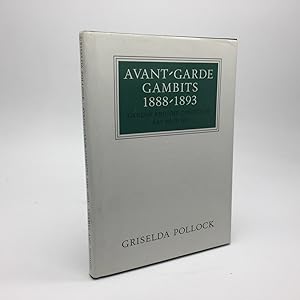 Bild des Verkufers fr AVANT-GARDE GAMBITS, 1888 - 1893: GENDER AND THE COLOUR OF ART HISTORY zum Verkauf von Any Amount of Books