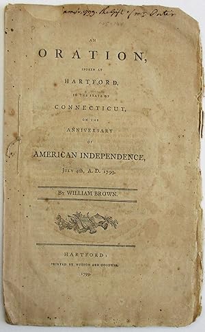 AN ORATION, SPOKEN AT HARTFORD, IN THE STATE OF CONNECTICUT, ON THE ANNIVERSARY OF AMERICAN INDEP...
