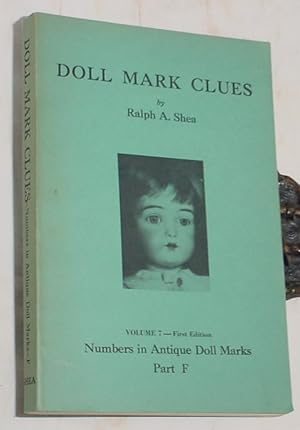 Seller image for Doll Mark Clues, Volume 7, Numbers in Antique Doll Marks Part F for sale by R Bryan Old Books