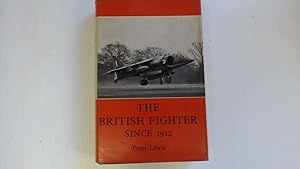 Seller image for The British Fighter Since 1912. Sixty Years of Design and Development. for sale by Goldstone Rare Books