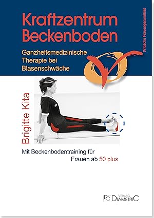 Seller image for Kraftzentrum Beckenboden: Ganzheitsmedizinische Therapie bei Blasenschwaeche mit Beckenbodentraining fr Frauen ab 50 plus for sale by moluna