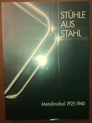 Bild des Verkufers fr Sthle aus Stahl. Metallmbel 1925-1940. zum Verkauf von buch-radel