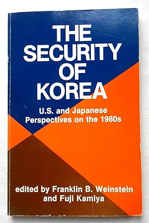 Seller image for The Security of Korea - U.S. And Japanese Perspectives on the 1980s for sale by Transformer