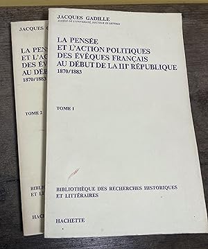 La pensée et l'action politiques des évêques français au début de la IIIe République. 1870/1883.