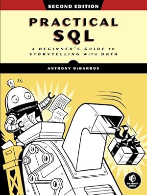 Seller image for Practical SQL : A Beginner's Guide to Storytelling With Data for sale by GreatBookPricesUK