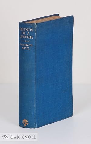 Imagen del vendedor de FRIENDS OF A LIFETIME, LETTERS TO SYDNEY CARLYLE COCKERELL a la venta por Oak Knoll Books, ABAA, ILAB