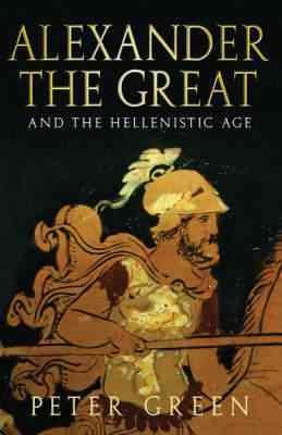 Seller image for Alexander the Great and the Hellenistic Age for sale by GreatBookPrices