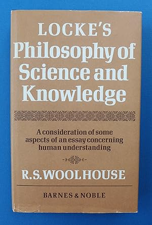 Locke?s Philosophy of Science and Knowledge: A consideration of some aspects of 'An Essay Concern...