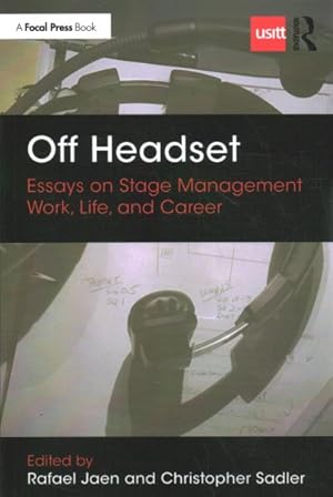 Imagen del vendedor de Off Headset : Essays on Stage Management Work, Life, and Career a la venta por GreatBookPrices