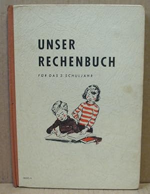 Unser Rechenbuch für das 2. Schuljahr. Lehrbuch der Mathematik für die Grundschule. Zweites Schul...