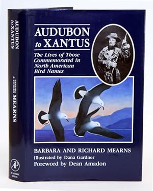 Seller image for Audubon to Xantus: the lives of those commemorated in North American bird names. for sale by Andrew Isles Natural History Books