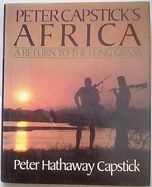 Peter Capstick's Africa: A Return To The Long Grass