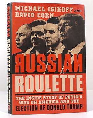 Seller image for RUSSIAN ROULETTE The Inside Story of Putin's War on America and the Election of Donald Trump for sale by Rare Book Cellar