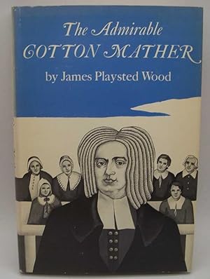 Image du vendeur pour The Admirable Cotton Mather mis en vente par Easy Chair Books