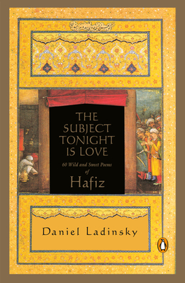 Bild des Verkufers fr The Subject Tonight Is Love: 60 Wild and Sweet Poems of Hafiz (Paperback or Softback) zum Verkauf von BargainBookStores