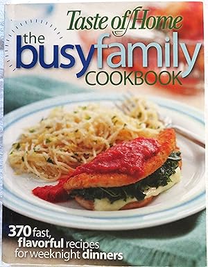 Immagine del venditore per Taste of Home: Busy Family Cookbook: 370 Recipes for Weeknight Dinners venduto da Book Catch & Release