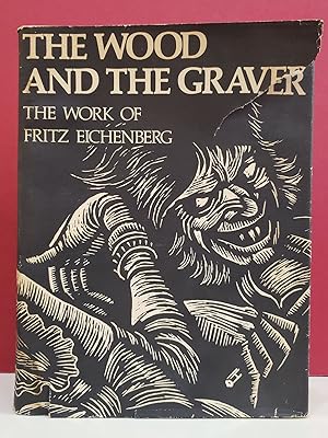 Immagine del venditore per The Wood and the Graver: The Work of Fritz Eichenberg venduto da Moe's Books