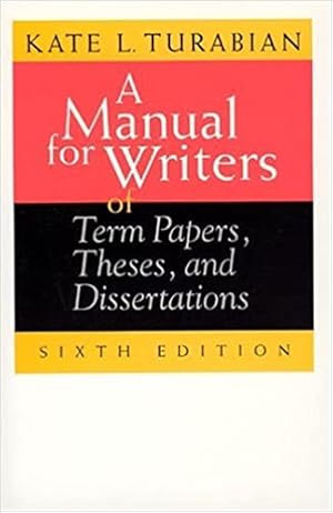 Seller image for A Manual for Writers of Term Papers, Theses, and Dissertations, 6th Edition (Chicago Guides to Writing, Editing, and Publishing) for sale by Bulk Book Warehouse