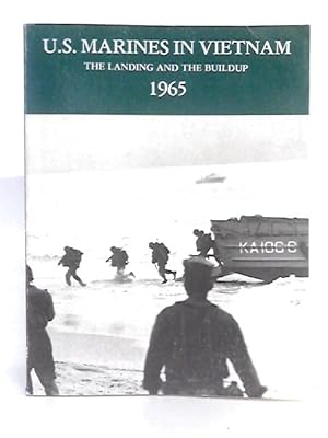 Image du vendeur pour U.S. Marines in Vietnam: The Landing and the Buildup, 1965 mis en vente par World of Rare Books