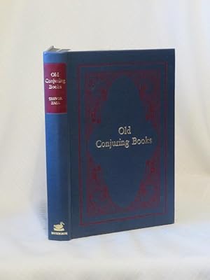 Seller image for OLD CONJURING BOOKS: A Bibliographical and Historical Study with a Supplementary Check-List for sale by By The Way Books