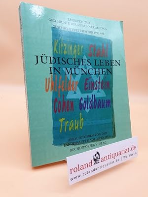 Bild des Verkufers fr Jdisches Leben in Mnchen : Geschichtswettbewerb 1993/94 / hrsg. von der Landeshauptstadt Mnchen. [Red. und Bearb.: Angelika Baumann] / Lesebuch zur Geschichte des Mnchner Alltags Teil von: Anne-Frank-Shoah-Bibliothek zum Verkauf von Roland Antiquariat UG haftungsbeschrnkt