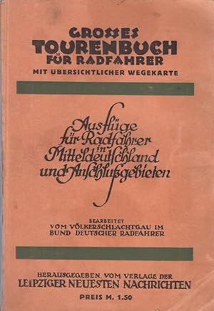 Imagen del vendedor de Groes Tourenbuch fr Radfahrer Ausflge fr Radfahrer in Mitteldeutschland und Anschlugebieten a la venta por Leipziger Antiquariat