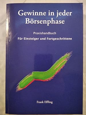 Gewinne in jeder Börsenphase: Praxishandbuch.