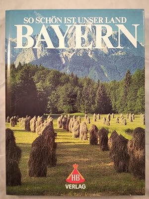 Bild des Verkufers fr Bayern - So schn ist unser Land. zum Verkauf von KULTur-Antiquariat