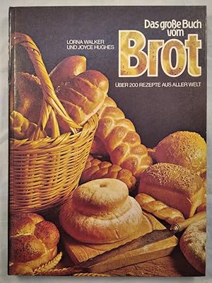 Immagine del venditore per Das grosse Buch vom Brot: ber 200 Rezepte aus aller Welt. venduto da KULTur-Antiquariat