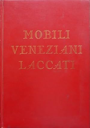 Bild des Verkufers fr Mobili veneziani laccati II. Camere da pranzo, tinelli, camere da letto, tolette, vassoi, varia. zum Verkauf von FIRENZELIBRI SRL