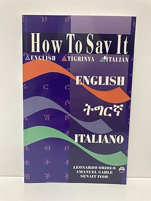 Seller image for How to Say It English-Tigrinya-Italian for sale by True Oak Books