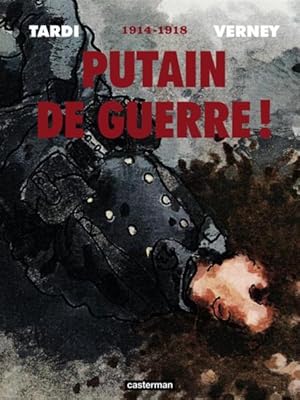 putain de guerre ! 1914-1918 ; intégrale 2014