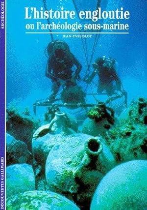 L'histoire engloutie ou L'archéologie sous-marine