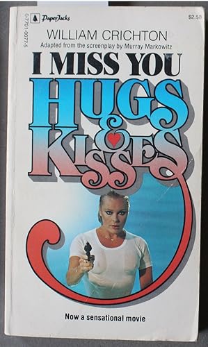 I Miss You Hugs and Kisses (Movie Bases; Starring Elke Sommer, Donald Pilon, Chuck Shamata )