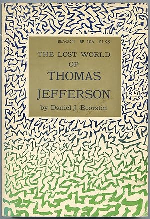 Seller image for The Lost World of Thomas Jefferson for sale by Between the Covers-Rare Books, Inc. ABAA