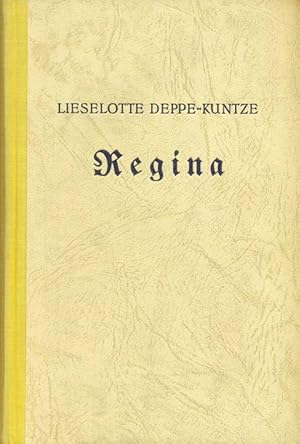 Regina. Ein Frauengeschick aus deutscher Sehnsucht Tagen.