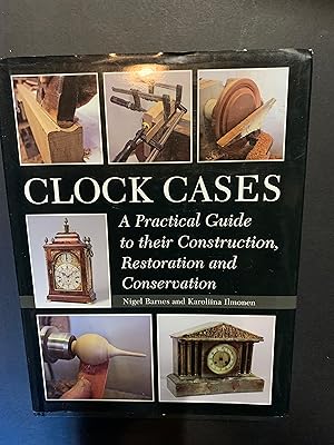 Immagine del venditore per Clock Cases A Practical Guide to their Construction, Restoration and Conservation venduto da The Known World Bookshop