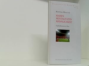 Bild des Verkufers fr Massen Mentalitten Mnnlichkeit: Fussballkulturen in Wien zum Verkauf von Book Broker