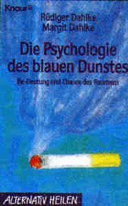 Seller image for Die Psychologie des blauen Dunstes. Be-Deutung und Chance des Rauchens. Mit einer Einleitung von Rdiger und Margit Dahlke. Mit einer Bibliographie / Kassetten. - (=Knaur 76025 : Alternativ heilen, herausgegeben von Gerhard Riemann). for sale by BOUQUINIST