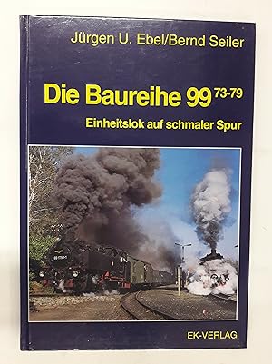 Seller image for Die Baureihe 99^73-79. Einheitslok auf schmaler Spur. for sale by Der Buchfreund